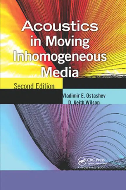 Acoustics in Moving Inhomogeneous Media by Vladimir E. Ostashev