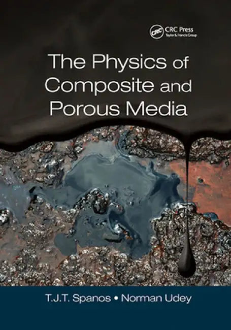 The Physics of Composite and Porous Media by T. J. T. Spanos