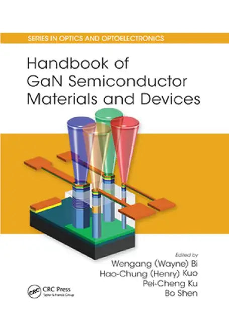Handbook of Gan Semiconductor Materials and Devices by Wengang Bi