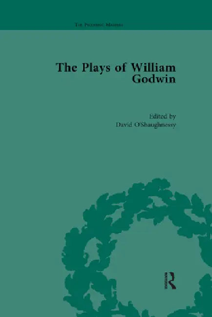 The Plays of William Godwin by David O'Shaughnessy