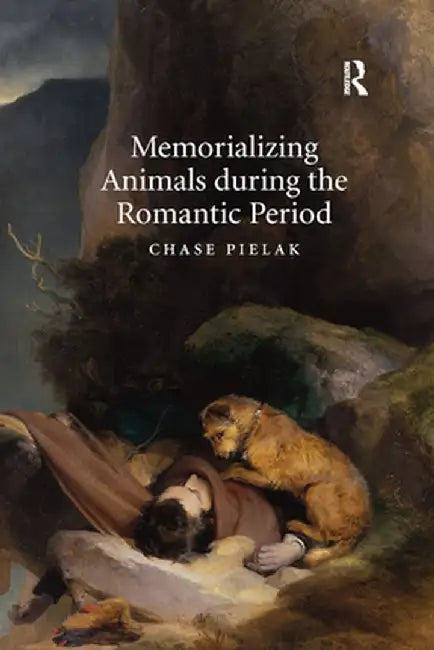 Memorializing Animals During the Romantic Period by Chase Pielak
