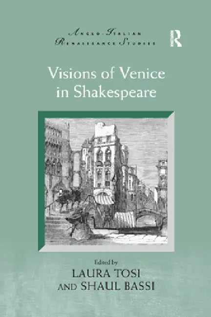 Visions of Venice in Shakespeare by Tosi Laura