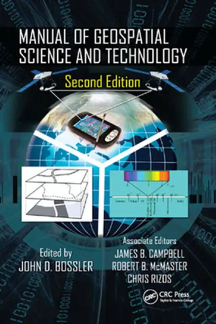 Manual of Geospatial Science and Technology by John Bossler
