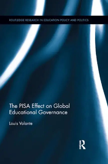 The Pisa Effect on Global Educational Governance by Louis Volante
