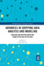 Advances in Shipping Data Analysis and Modeling: Tracking and Mapping Maritime Flows in the Age of Big Data by César Ducruet