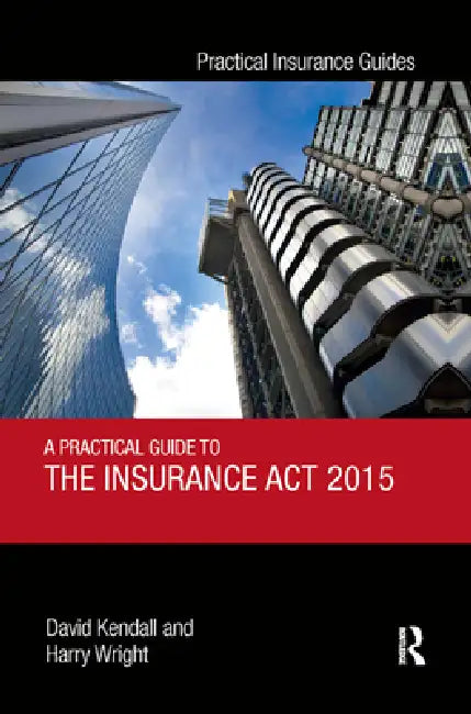 A Practical Guide to the Insurance ACT 2015 by David Kendall