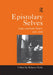 Epistolary Selves: Letters and Letter-Writers, 1600-1945 by Rebecca Earle