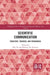 Scientific Communication: Practices, Theories, and Pedagogies by Han Yu
