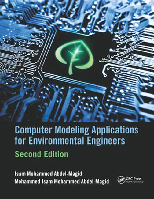 Computer Modeling Applications for Environmental Engineers by Isam M Abdel-Magid Ahmed