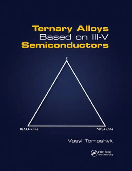 Ternary Alloys Based on III-V Semiconductors by Vasyl Tomashyk