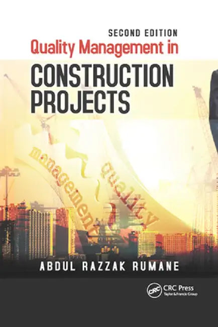 Quality Management in Construction Projects by Abdul Razzak Rumane