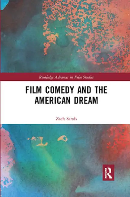 Film Comedy and the American Dream by Zach Sands