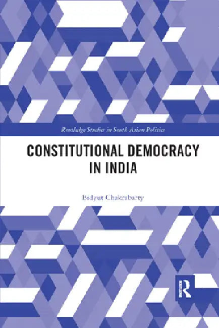 Constitutional Democracy in India by Bidyut Chakrabarty