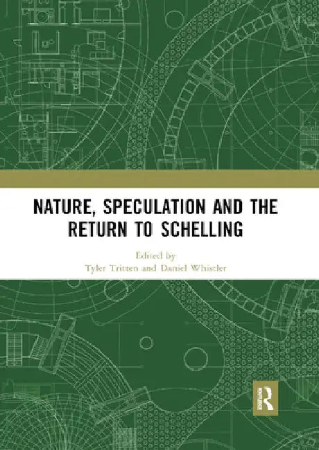 Nature, Speculation and the Return to Schelling by Tyler Tritten