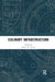 Culinary Infrastructure by Jeffrey Pilcher