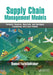 Supply Chain Management Models: Forward, Reverse, Uncertain, and Intelligent Foundations with Case Studies by Hamed Fazlollahtabar