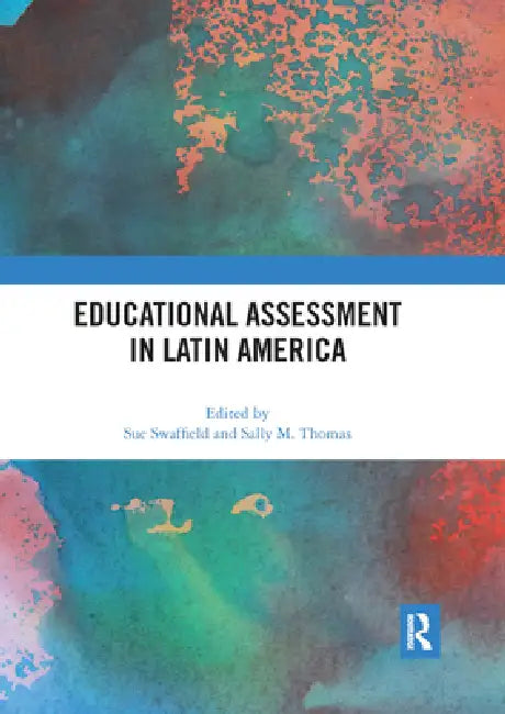 Educational Assessment in Latin America by Sue Swaffield
