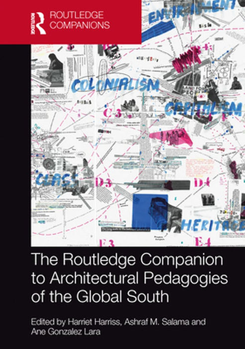 The Routledge Companion to Architectural Pedagogies of the Global South by Harriss, Harriet