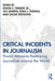 Critical Incidents in Journalism: Pivotal Moments Reshaping Journalism around the World by Edson Tandoc Jr.