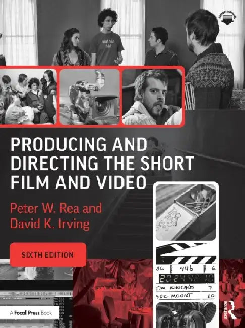Producing and Directing the Short Film and Video by Peter W. Rea