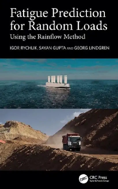 Fatigue Prediction for Random Loads: Using the Rainflow Method by Igor Rychlik