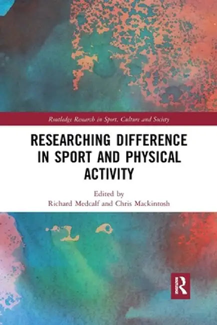 Researching Difference in Sport and Physical Activity by Richard Medcalf