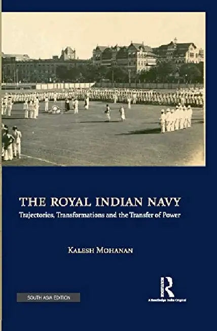 The Royal Indian Navy  by MOHANAN