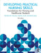 Developing Practical Nursing Skills: Foundations for Nursing and Healthcare Students by Nicola Neale