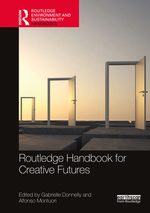 Routledge Handbook for Creative Futures by Donnelly, Gabrielle