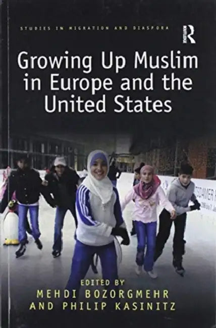 Growing Up Muslim in Europe and the United States by Medhi Bozorgmehr