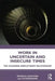 Work in Challenging and Uncertain Times: The Changing Employment Relationship by Patricia Leighton