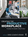 Creating the Productive Workplace: Places to Work Creatively by Derek Clements-Croome