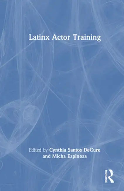 Latinx Actor Training by Cynthia Santos DeCure