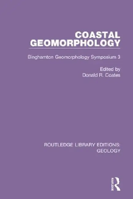 Coastal Geomorphology: Binghamton Geomorphology Symposium 3 by Donald R. Coates