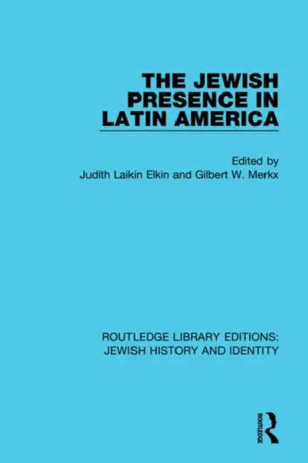 The Jewish Presence in Latin America by Elkin Judith Laikin