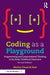 Coding as a Playground: Programming and Computational Thinking in the Early Childhood Classroom by Marina Umaschi Bers