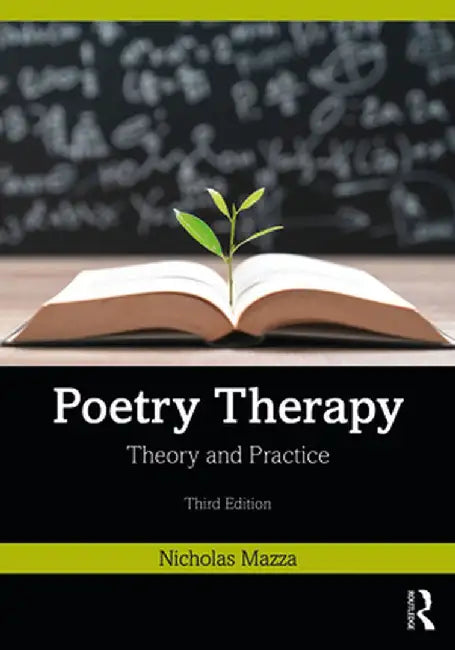 Poetry Therapy: Theory and Practice by Nicholas Mazza