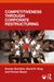 Competitiveness Through Corporate Restructuring by Svante Schriber, David R. King, Florian Bauer