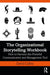 The Organizational Storytelling Workbook: How to Harness this Powerful Communication and Management Tool by David Collins