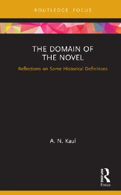 The Domain of the Novel: Reflections on Some Historical Definitions by A. N. Kaul