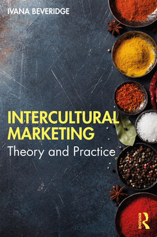 Intercultural Marketing: Theory and Practice by BEVERIDGE