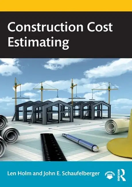 Construction Cost Estimating by Len Holm