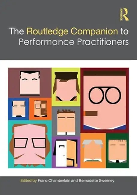 The Routledge Companion to Performance Practitioners by Piggott, Ben