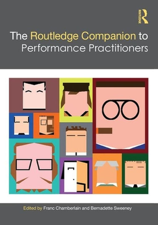 The Routledge Companion to Performance Practitioners by Piggott, Ben