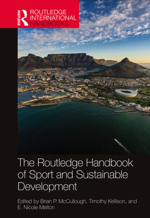 The Routledge Handbook of Sport and Sustainable Development by Brian P. McCullough
