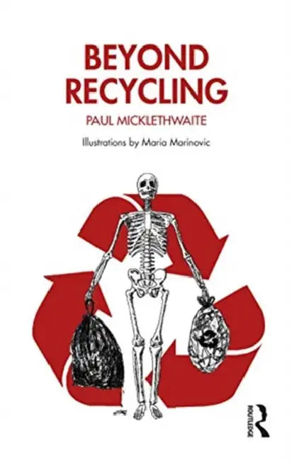 Beyond Recycling by Micklethwaite Paul