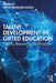 Talent Development in Gifted Education: Theory, Research, and Practice by Joyce VanTassel-Baska