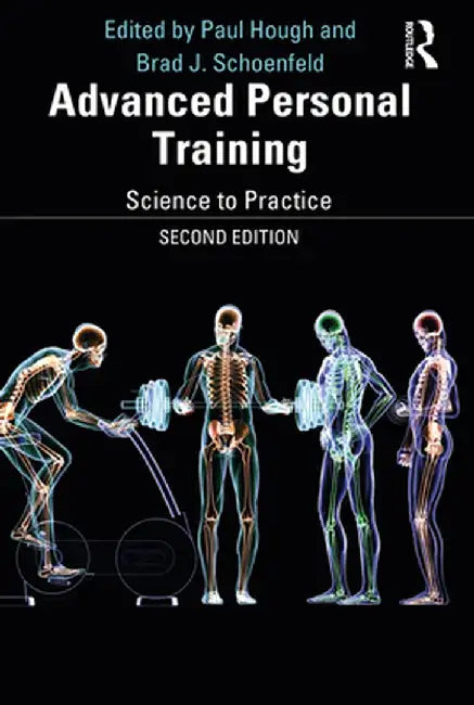 Advanced Personal Training: Science to Practice by Paul Hough