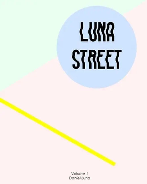 Luna Street Volume 1 by Daniel Luna