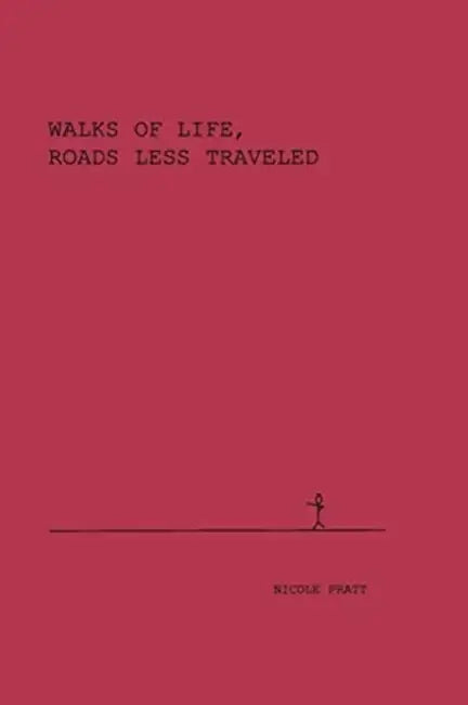 Walks of Life, Roads less traveled by Nicole Pratt